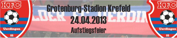 Banner von der KFC-Aufstiegsfeier am 24.04.2013 in der Grotenburg